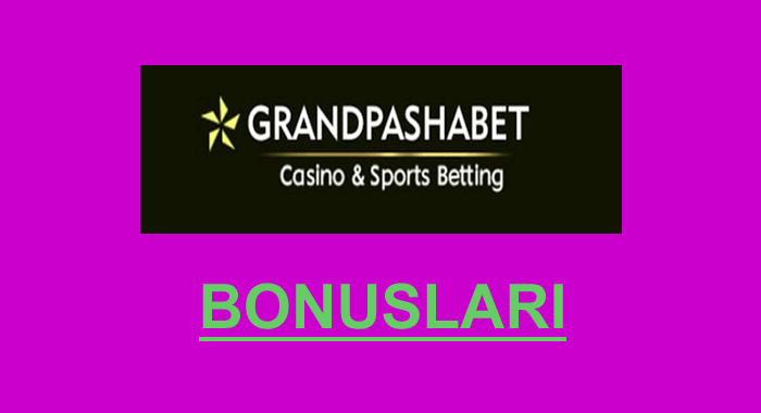 grandpashabet bonusları